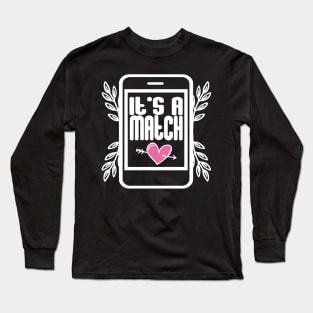 It's A Match - Smartphone Long Sleeve T-Shirt